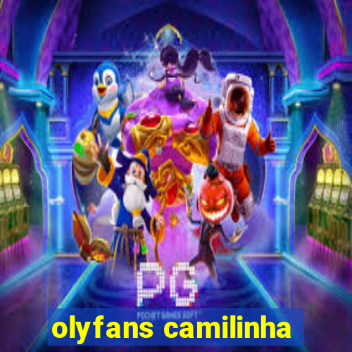 olyfans camilinha